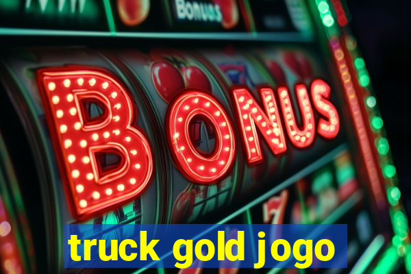 truck gold jogo